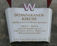 Церковь монахов-доминиканцев (Dominikanerkirche) расположена на улице Постгассе (Postgasse) в Вене. Доминиканцы в Вену прибыли в 1226 г., по приглашению Леопольда VI. Герцог выделил им участок земли, где в 1237 г. построили и освятили первый храм. Ордену неоднократно приходилось восстанавливать церковь после войн и пожаров.